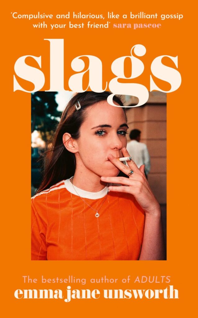 Slags by Emma Jane Unsworth; design by Sarah Foster; photo by Ed Templeton (HarperCollins / May 2025)