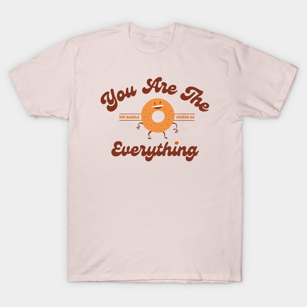 You Are The Everything Bagel tee